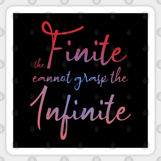 The finite cannot grasp the infinite, Daily Motivation Sticker by FlyingWhale369